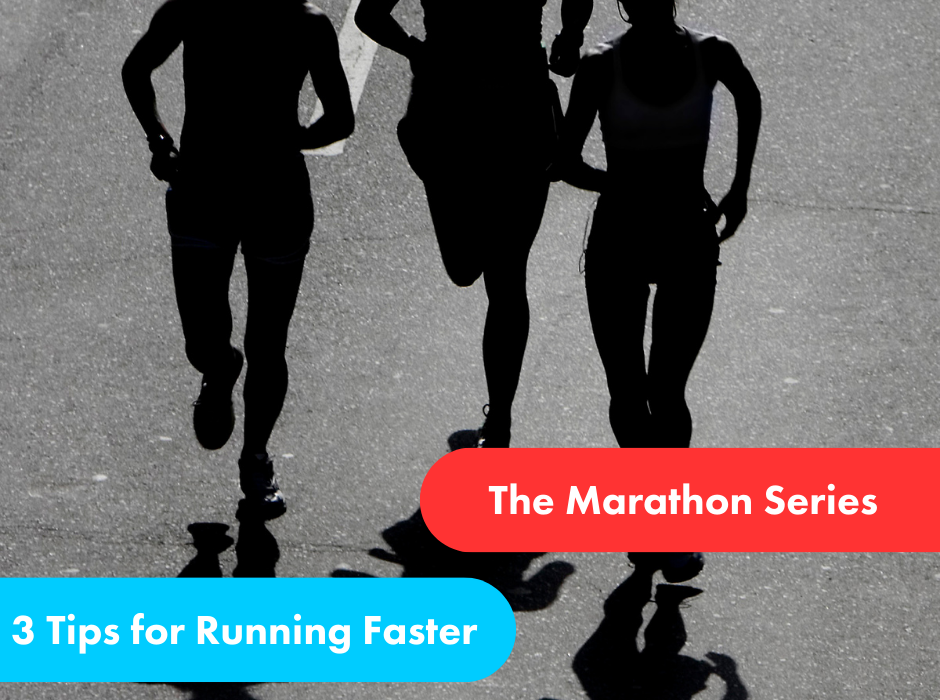 Marathon Series with Tom Hamilton - 3 Tips For Running Faster - The Healthy  Body Company